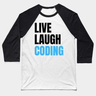 Live Laugh Coding Baseball T-Shirt